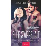 Elle s'appelait… -Passion éternelle: Romance addictive : quand un coup de foudre vient tout bouleverser