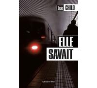 Lee Child – Elle savait – Roman – broché – Éditions Calmann-Lévy