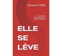 ELLE SE LÈVE: Le pouvoir silencieux de la femme africaine
