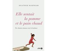 Elle sentait la pomme et le pain chaud - Heather Harpham - Presses De La Cite - broché - Essai