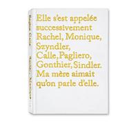 Elle s'est appelée successivement Rachel, Monique, Szyndler,Calle, Pagliero, Gonthi