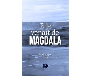 Elle venait de Magdala - Dominique Zins - Le Lys Bleu - broché - Poésie