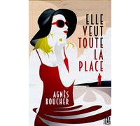 Elle veut toute la place - Agnès Boucher - Helene Jacob Editions - broché - Roman