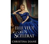 Elle Veut un Scélérat: Um romance picante da Regência