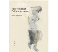 Elle voudrait l'ailleurs encore - Regimbald Diane - Le Noroit Eds - broché - Poésie