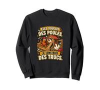 Elle Voulait des Poules Je Construis des Trucs Sweatshirt