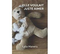 Elle voulait juste aimer