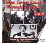 Ellegaard, Werschenska, Stockmarr - Trois Grandes Pianistes Danoises Vol. 2
