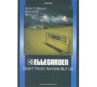 Ellegarden don't trust anyone but us.