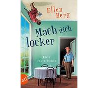 Ellen Berg Mach dich locker: (K)ein Frauen-Roman (Poche)