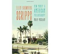 Ellen Browning Scripps: New Money and American Philanthropy - [Livre en VO] Molly Mcclain (Auteur)
