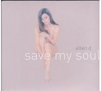 Ellen d. - Save My Soul [Import]