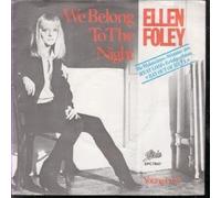ELLEN FOLEY - WE BELONG TO THE NIGHT 7 INCH (7" VINYL 45) GERMAN EPIC 1979
