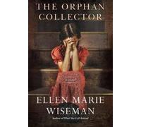 Ellen Marie Wiseman – Orphan Collector – Poche