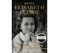 Ellen Vaughn Being Elisabeth Elliot (Relié)