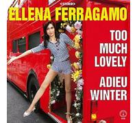 Ellena Ferragamo - Too Much Lovely / Adieu Winter [Vinilo]