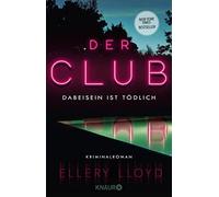 Ellery Lloyd Su Der Club. Dabeisein ist tödlich: Kriminalroman Der New (Poche)