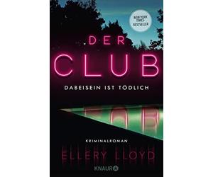 Ellery Lloyd Su Der Club. Dabeisein ist tödlich: Kriminalroman Der New (Poche)