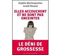 Elles accouchent et ne sont pas enceintes: Le déni de grossesse