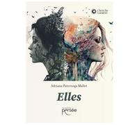 Elles - Adriana Paternoga-Mallet - Persee - broché - Récit
