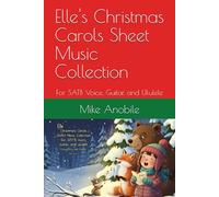 Elle's Christmas Carols Sheet Music Collection: For SATB Voice, Guitar, and Ukulele