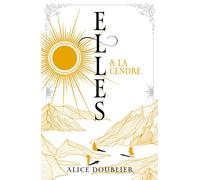 Elles et le Feu - tome 2 - Elles et la Cendre - Alice Doublier - Hachette Romans - broché - Roman adolescent