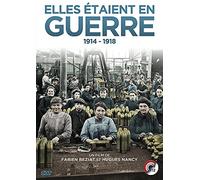 Elles Étaient En Guerre 1914-1918