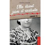 Juives et résistantes (Elles étaient) - Convoi 76 - II