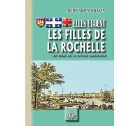 Elles étaient les Filles de La Rochelle (les Mères de la Nation québécoise)