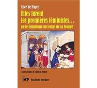 Elles furent les premières féministes… de Payer Alice (Auteur)