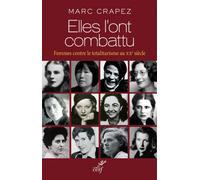 Elles l'ont combattu Des femmes contre le totalitarisme - Marc Crapez - Cerf - broché - Essai