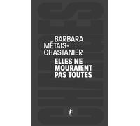 Elles ne mouraient pas toutes - Barbara Métais-Chastanier - La découverte - broché - Essai