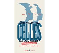 Elles ne sont pas celles que vous croyez !: Un regard féministe sur l Histoire
