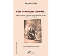 Elles ne sont pas tombées...: Des survivantes arméniennes du génocide de 1915 exilées en Occident