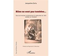 Elles ne sont pas tombées... Des survivantes arméniennes du génocide de 1915 exilées en Occident - Jacqueline Zorlu - L'harmattan - broché - Essai