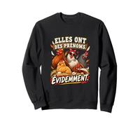 Elles Ont des Prénoms Évidemment Humour Poules Sweatshirt
