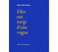 Elles ont surgi d'une vague - Murielle Szac - Doucey Bruno - broché - Poésie