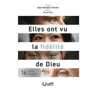 Elles ont vu la fidélité de Dieu 16 femmes témoignent - VELASQUEZ THORNTON Angie - Cle Eds - broché - Témoignage