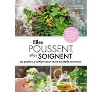Elles poussent, elles soignent 50 plantes à cultiver pour leurs bienfaits reconnus - Ève Gaignard - Larousse - broché - Guide