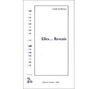 Elles... revenir - Gisèle Guillemot - Tiresias Michel Reynaud - broché - Récit