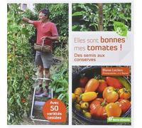 Elles sont bonnes mes tomates Des semis aux conserves - Blaise Leclerc - Terre Vivante - broché - Guide