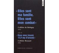 Elles Sont Ma Famille, Elles Sont Mon Combat" (L'affaire De Bobigny) Suivi De "Vous Avez Trouvé 11,9 Mg D'arsenic (L'affaire Besnard)