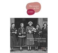 Elles venaient de l'Est Une histoire de l'immigration féminine dans le monde rural aveyronnais des années 1930 - Jean Milési - Thot Eds - broché - Essai