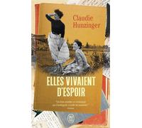 Elles vivaient d'espoir - Claudie Hunzinger - J'ai Lu - Poche - Roman