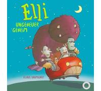 Elli Ungeheuer geheim: Das Buch, das jetzt auch im Kino zu sehen ist