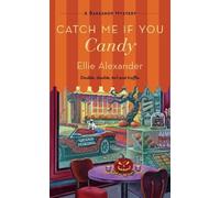 Ellie Alexander Catch Me If You Candy (Poche) Bakeshop Mystery