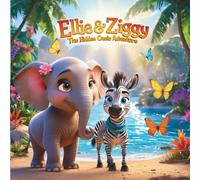 Ellie and Ziggy : The Hidden Oasis Adventure: A Fun and Uplifting Children's Picture Book About Friendship, Courage, and Discovery