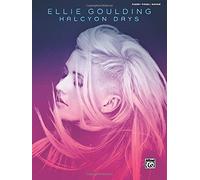 Ellie Goulding -- Halcyon Days: Piano/Vocal/Guitar by Goulding, Ellie (2014) Sheet music