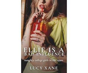 Ellie Is A Bad Influence: Naughty College Girls In The 1990s