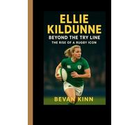 Ellie Kildunne: Beyond the Try Line - The Rise of a Rugby Icon